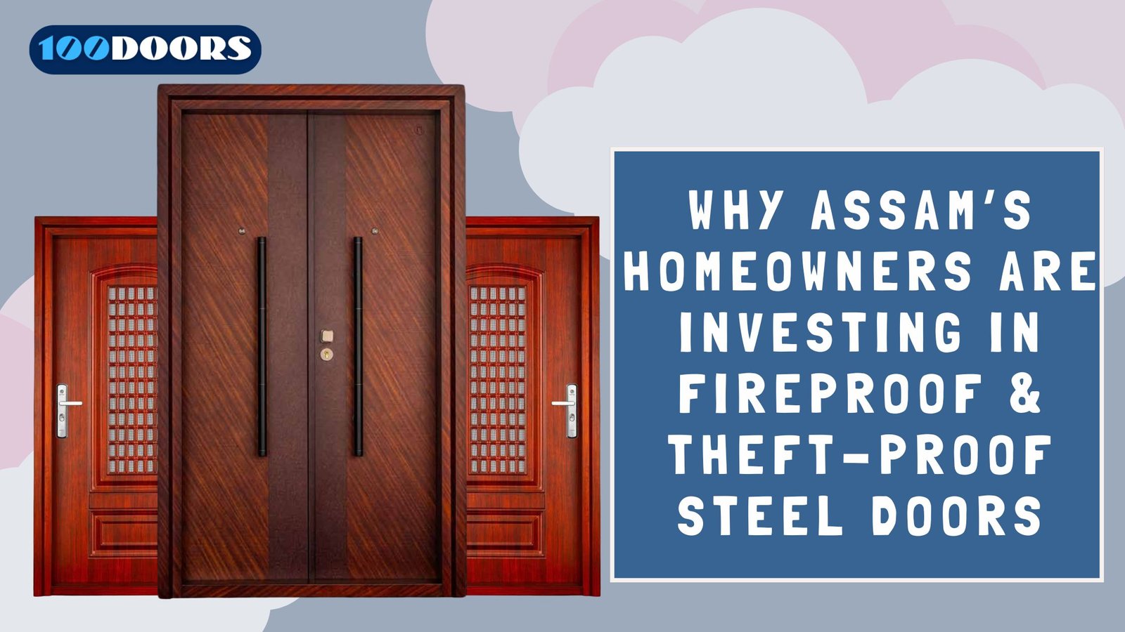 Why Assam’s Homeowners Are Investing in Fireproof & Theft-Proof Steel Doors