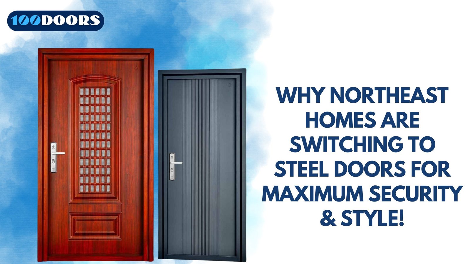 Why Northeast Homes Are Switching to Steel Doors for Maximum Security & Style!