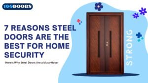 Read more about the article 7 Reasons Steel Doors are the Best for Home Security